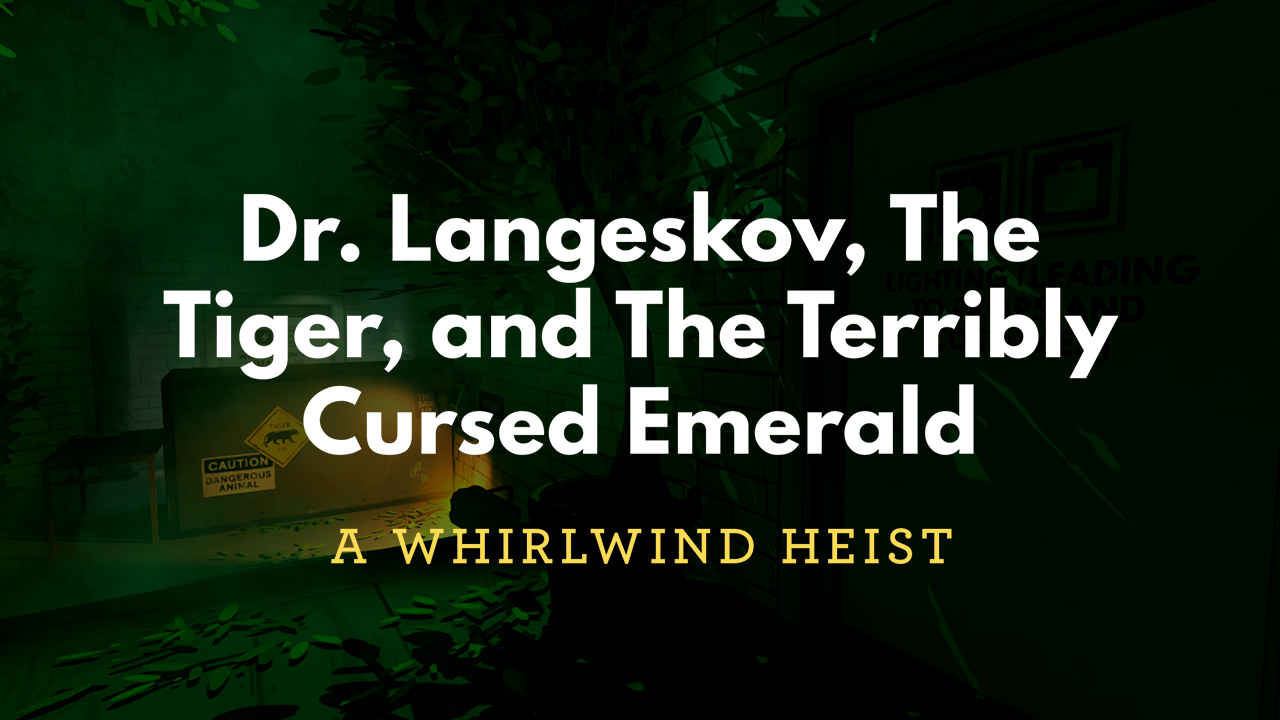 Imagem de referência relacionada a Dr. Langeskov, The Tiger, and The Terribly Cursed Emerald: A Whirlwind Heist, item descrito como jogo eletrônico de 2015