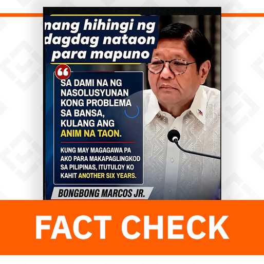 FACT CHECK: Marcos did not say he wants another 6-year presidential term